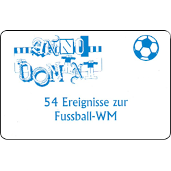 Anno Domini - 54 Fussball-WM-Ereignisse Anno Domini - 54 Fussball-WM-Ereignisse